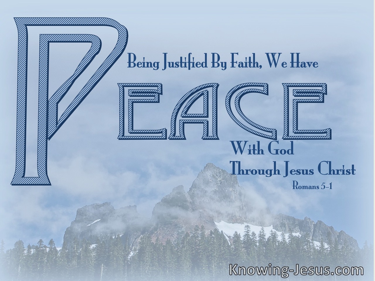 Romans 5:1 Being Justified By Faith, We Have Peace With God Through Jesus Christ (gray)
